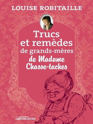 cover image of Trucs et remèdes de grands-mères de Madame Chasse-taches